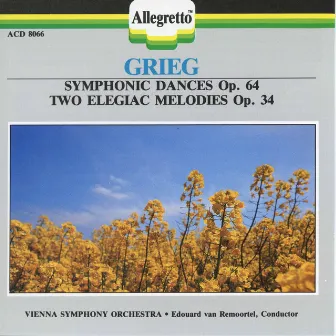 Grieg: 2 Elegiac Melodies, Op. 34 & Symphonic Dances, Op. 64 by Edouard Van Remoortel