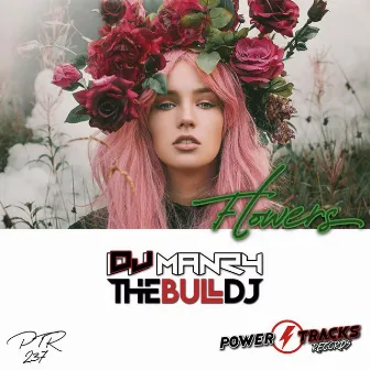 Flowers by The Bull Dj