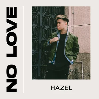 NO LOVE by Hazel