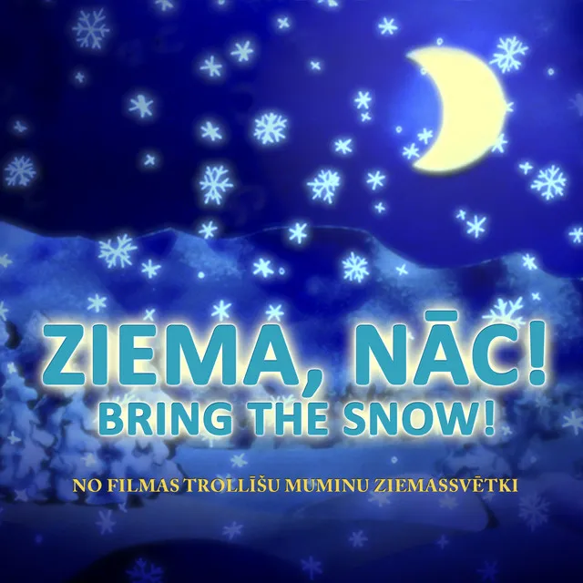 Ziema, Nāc! - Bring The Snow! - No filmas "Trollīšu Muminu Ziemassvētki"