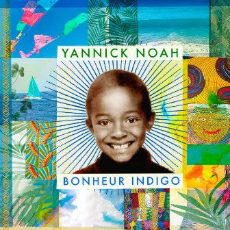 Bonheur indigo by Yannick Noah