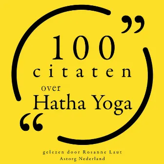 100 citaten over Hatha Yoga (Collectie 100 Citaten van) by Amy Weintraub