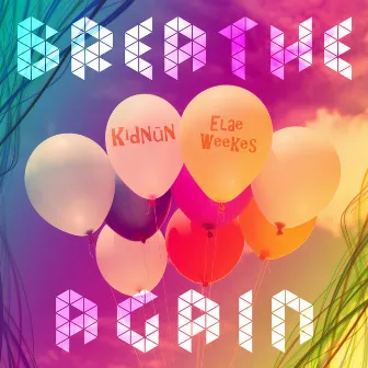 Breathe Again by KidNUN