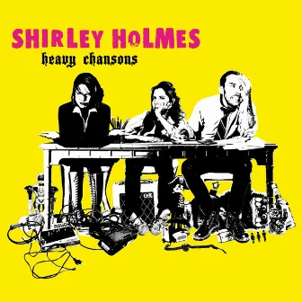 Heavy Chansons by SHIRLEY HOLMES