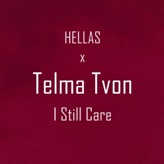 I Still Care by Hellas