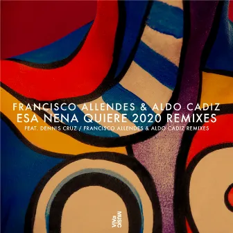 Esa Nena Quiere 2020 Remixes by Francisco Allendes