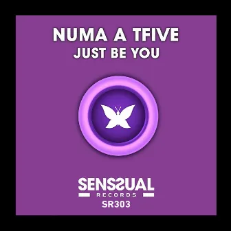 Just Be You by NUMA A TFIVE