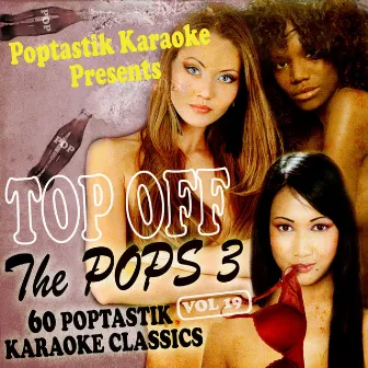 Poptastic Karaoke Presents - Top Off The Pops 3 Vol. 19 by Poptastic Karaoke