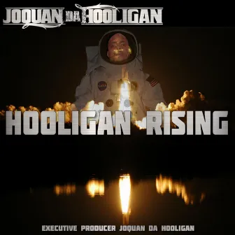 Hooligan Rising by Joquan Da Hooligan