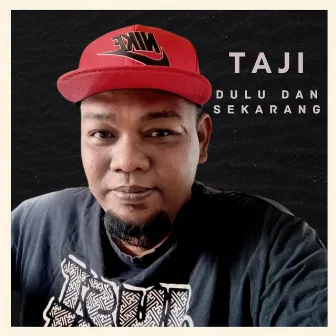 Dulu Dan Sekarang by Taji