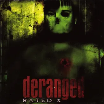 Rated X by Deranged