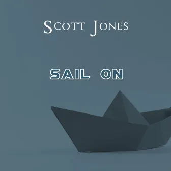 Sail On by Scott Jones