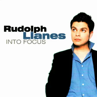 Into Focus by Rudolph Llanes