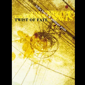 Twist Of Fate by Lydia Lunch & Philippe Petit