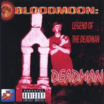 Bloodmoon: Legend of The Deadman by Deadman