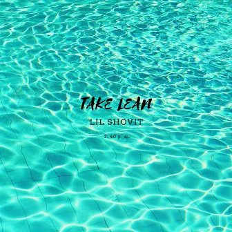 Take Lean by Lil Shovit