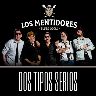 Dos Tipos Serios by Los Mentidores