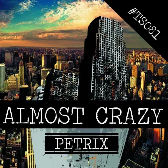 Almost Crazy by Petrix