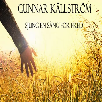 Sjung en sång för fred by Gunnar Källström