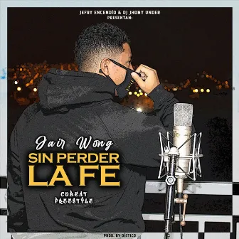 Sin Perder la Fe (Cobeat Freestyle) by Jair Wong