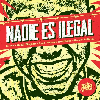 Nadie Es Ilegal by La Voz Nativa