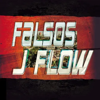 Falsos by J Flow