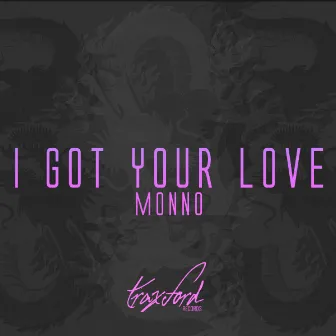 I Got Your Love by Monno