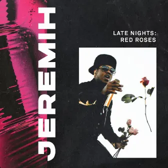 Late Nights: Red Roses by Jeremih