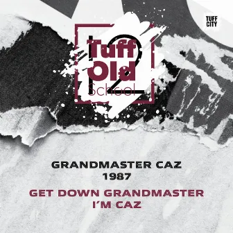 Get Down Grandmaster by Grandmaster Caz