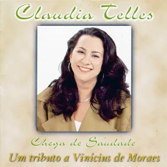 Chega de Saudade - Tributo à Vinícius de Moraes by Claudia Telles