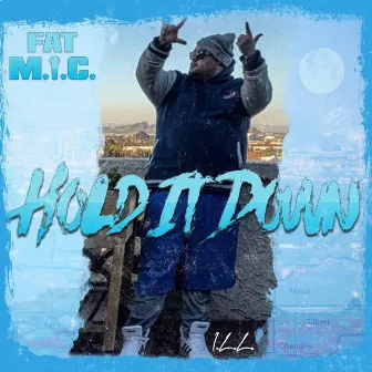 Hold It Down by Fat M.I.C.