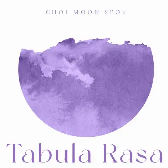 Tabula Rasa by Choi Moon Seok