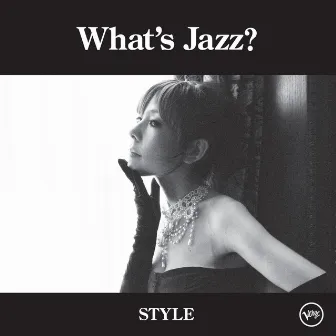 What's Jazz? -STYLE- by akiko