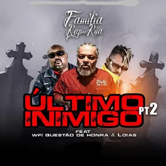 Último Inimigo, Pt. 2 by Família Rap na Rua