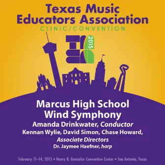 2015 Texas Music Educators Association (TMEA): Marcus High School Wind Symphony [Live] by Amanda Drinkwater