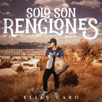 Solo Son Renglones by Elías Caro