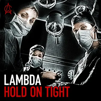 Hold On Tight by Lambda