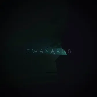 Iwanakno by Connor Gregory