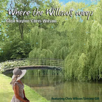 Where the Willows Weep by Chris Wilson