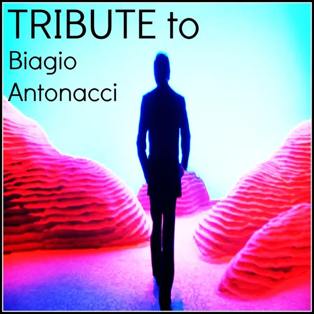 Tribute to Biagio Antonacci