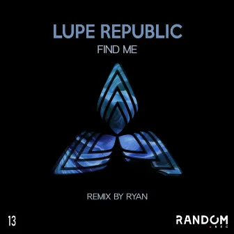 Find Me by Lupe Republic