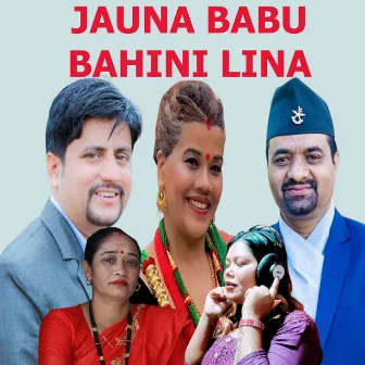 Jauna Babu Bahini Lina by Jeevan Dahal