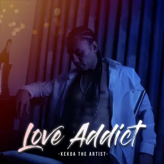 Love Addict by Kekoa the Artist