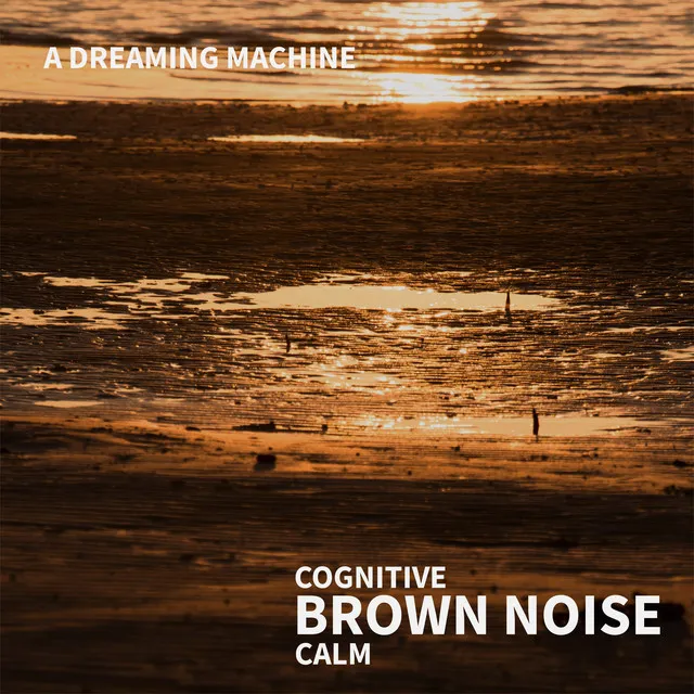 Cognitive Brown Noise Calm