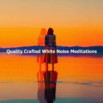 Quality Crafted White Noise Meditations by Hi Freq Samples