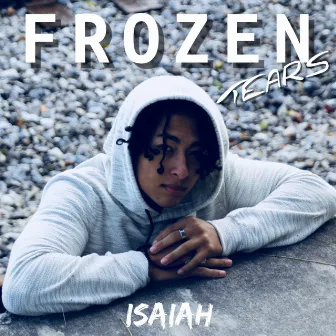 Frozen Tears by Isaiah