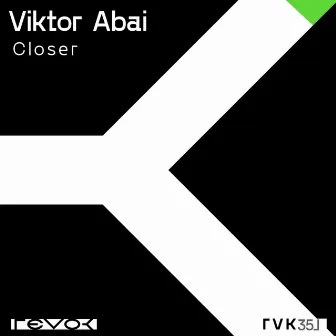 Closer by Viktor Abai