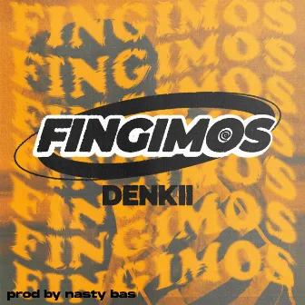 FINGIMOS by DENKII