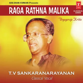 Raga Rathna Malika-Thyagaraja Kritis by T. V. Sankaranarayanan