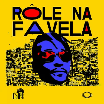 Rolê Na Favela by MC BN